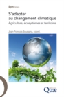 Image for S&#39;ADAPTER AU CHANGEMENT CLIMATIQUE. AGRICULTURE, ECOSYSTEMESET TERRITOIRES [electronic resource]. 