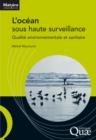 Image for L&#39;océan sous haute surveillance [electronic resource] : qualité environnementale et sanitaire / Michel Marchand.