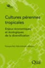 Image for Cultures perennes tropicales [ePub] [electronic resource] :  Enjeux économiques et écologiques de la diversification. 