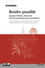Image for Rendre possible: Jacques Weber, itineraire d&#39;un economiste passe-frontieres