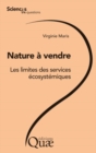 Image for Nature à vendre [ePub] [electronic resource] :  Les limites des services écosystémiques. 