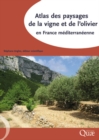 Image for Atlas Des Paysages De La Vigne Et De L&#39;olivier En France Mediterraneenne