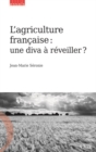 Image for L&#39;agriculture française [electronic resource] : une diva à réveiller? / Jean-Marie Séronie.