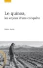 Image for Le quinoa, les enjeux d&#39;une conquête [electronic resource] / Didier Bazile.