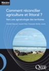 Image for Comment réconcilier agriculture et littoral ? [electronic resource] : vers une agroécologie des territoires / Chantal Gascuel, Laurent Ruiz, Françoise Vertès, coord.