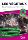 Image for Les végétaux - Des symbioses pour mieux vivre [ePub] [electronic resource]. 