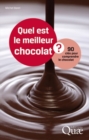 Image for Quel est le meilleur chocolat ? [electronic resource] : 90 clés pour comprendre le chocolat / Michel Barel.