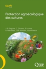 Image for Protection agroécologique des cultures [electronic resource] / Jean-Philippe Deguine, Caroline Gloanec, Philippe Laurent,  Alain Ratnadass, Jean-Noël Aubertot, coordinateurs.