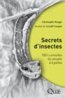 Image for Secrets d&#39;insectes [electronic resource] : 1001 curiosités du peuple à 6 pattes / Christophe Bouget ; préface de Gilles Boeuf ; dessins de Gérald Goujon.