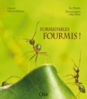 Image for Formidables fourmis! [electronic resource] / Luc Passera et Alex Wild ; préface de Stèphane Deligeorges.