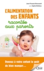 Image for L&#39;alimentation des enfants racontee aux parents