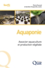Image for Aquaponie [electronic resource] : associer aquaculture et production végétale / Pierre Foucard,  Aurélien Tocqueville, coordinateurs.