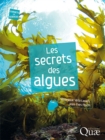 Image for Les secrets des algues [electronic resource] / Véronique Véto Leclerc, Jean-Yves Floc&#39;h.
