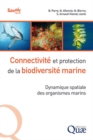 Image for Connectivite et protection de la biodiversite marine