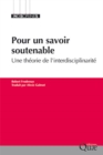 Image for Pour un savoir soutenable: Une theorie de l&#39;interdisciplinarite