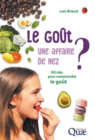 Image for Le Gout, Une Affaire De Nez ?
