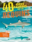 Image for 40 Idees Fausses Sur Les Requins