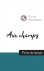 Image for Aux champs de Guy de Maupassant (fiche de lecture et analyse complete de l&#39;oeuvre)