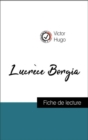 Image for Analyse de l&#39;A uvre : Lucrece Borgia (resume et fiche de lecture plebiscites par les enseignants sur fichedelecture.fr)