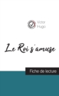 Image for Le Roi s&#39;amuse de Victor Hugo (fiche de lecture et analyse complete de l&#39;oeuvre)