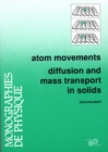 Image for Atom movements - Diffusion and mass transport in solids