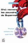 Image for D`ou viennent les pouvoirs de Superman ? (Physique ordinaire d`un super-heros)