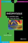 Image for Rhéophysique [electronic resource] : la matière dans tous ses états / Philippe Coussot.