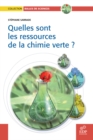 Image for Quelles sont les ressources de la chimie verte? [electronic resource]. 