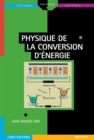 Image for Physique de la conversion d&#39;énergie [electronic resource] / Jean-Marcel Rax.