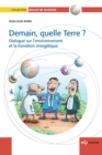 Image for Demain, quelle Terre? [electronic resource] : dialogue sur l&#39;environnement et la transition énergétique / Jean-Louis Bobin.