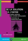 Image for De La Solution a L`oxyde - 2E Edition - Chimie Aqueuse Des Cations Metalliques - Synthese De Nanostructures Chimie Aqueuse Des Cations Metalliques Synthese De Nanostructures