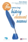 Image for The amazing history of element names