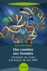 Image for Des cometes aux humains : L&#39;evolution du vivant a la lecture de son ADN: L&#39;evolution du vivant a la lecture de son ADN
