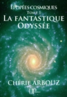 Image for La Fantastique Odyssee: Epopees Cosmiques - Tome I