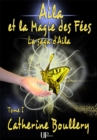 Image for Aila et la Magie des Fees: La saga d&#39;Aila - Tome I