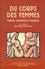 Image for Du corps des femmes: Controles, surveillances et resistances