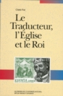 Image for Le Traducteur, l&#39;Eglise et le Roi