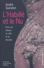Image for L&#39; Habille et le nu: Pour une ethique du vetir et du denuder