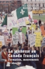 Image for La Jeunesse au Canada francais: Formation, mouvements et identite