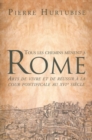Image for Tous les chemins menent a Rome: Arts de vivre et de reussir a la cour pontificale au XVIe siecle