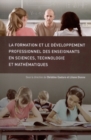 Image for La Formation et le developpement professionnel des enseignants en sciences, technologie et mathematiques