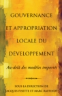 Image for Gouvernance et appropriation locale du developpement: Au-dela des modeles importes