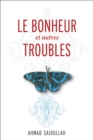 Image for Le Bonheur et autres troubles