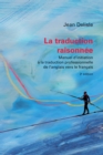 Image for La traduction raisonnee, 3e edition: Manuel d&#39;initiation a la traduction professionnelle de l&#39;anglais vers le francais