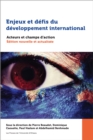 Image for Enjeux et defis du developpement international: Acteurs et champs d&#39;action. Edition nouvelle et actualisee
