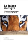 Image for La laisse du tigre: F(r)ictions humanimales en Amerique du Nord
