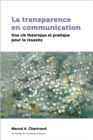 Image for La Transparence En Communication: Une Cle Theorique Et Pratique Pour La Reussite