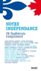Image for Notre independance: 28 Quebecois s&#39;expriment