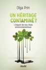 Image for Un heritage contamine ?: L&#39;impact de nos choix environnementaux