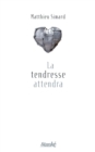 Image for La tendresse attendra: TENDRESSE ATTENDRA -LA [NUM]